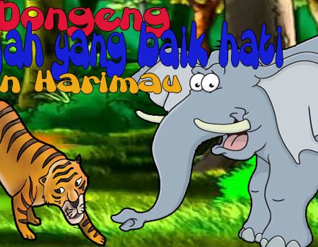 Dongeng Anak – Gajah Yang Baik Hati Dan Harimau