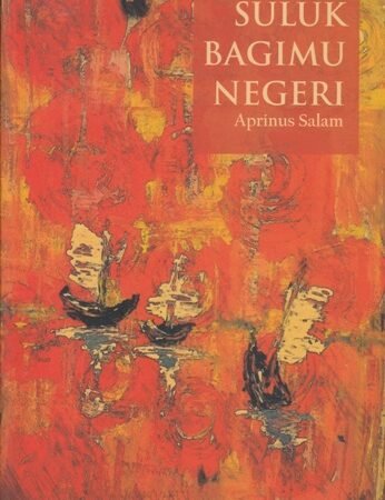 Aprinus Salam: SULUK BAGIMU NEGERI