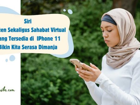 Fiture Siri Iphone 11 Bikin Kita Serasa Dimanja, Harus Punya!