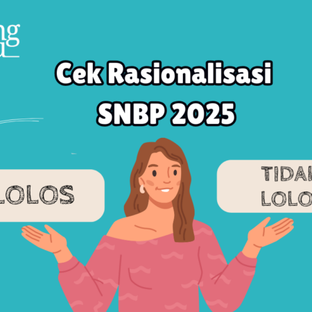 Rasionalisasi SNBP; Pengertian, Fungsi, dan Cara Ceknya
